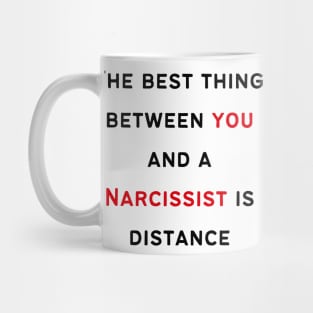 Distance yourself from Narcissists Mug